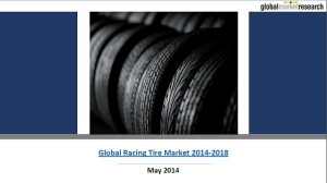 Global Racing Tire Market 2014-2018 | Market Research Report