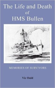 “The Life and Death of HMS Bullen” by Vic Ould is published